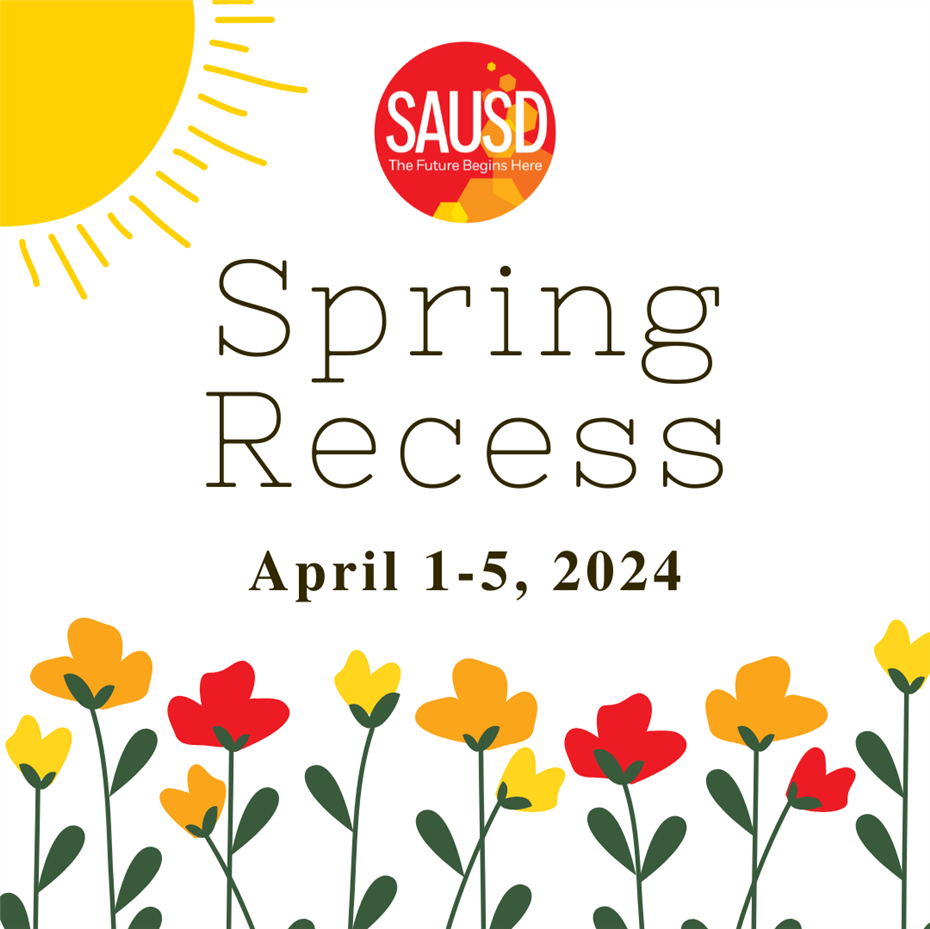  Reminder: Spring Recess in SAUSD is April 1-5, 2024